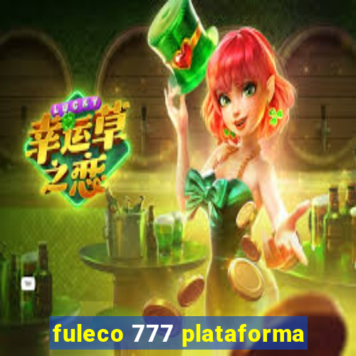 fuleco 777 plataforma